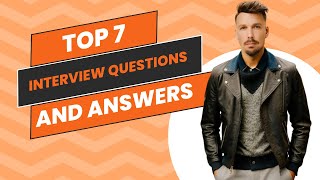 TOP 7 INTERVIEW QUESTIONS AND ANSWERS for 2025 COMMON Interview Questions amp ANSWERS [upl. by Rialc]