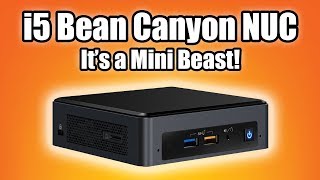 Intel NUC Bean Canyon i5 Review  Its a Mini Beast BOXNUC8i5BEK1 [upl. by Menken]