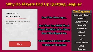 It Always Feels Like There Is Someone New That Is Quitting League But Why [upl. by Annadal370]