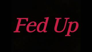 Derez De’Shon  Fed Up Lyrics Video [upl. by Nipsirc]