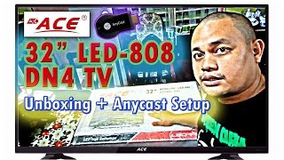 ACE 32quot LED 808 DN4 HD TV Unboxing  Anycast Setup [upl. by Gibun]