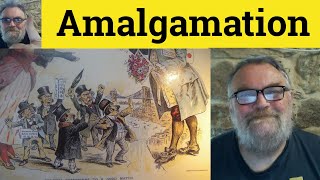 🔵 Amalgamate Meaning  Amalgamated Examples  Amalgamation Definition  Business English Amalgamate [upl. by Barnard]