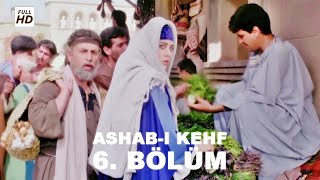 ASHABI KEHF 6 BÖLÜM FULL HD YEDİ UYURLAR [upl. by Ihsar]