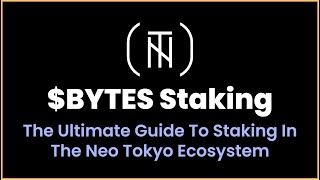 BYTES Staking Tutorial The Ultimate Guide To The Neo Tokyo Ecosystem amp BYTES [upl. by Duane]