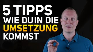 5 Tipps wie du in die Umsetzung kommst  Jochen Plietz [upl. by Nichols775]