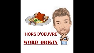 Hors d oeuvre  Word Origin 487 English Tutor Nick P [upl. by Aihtela]