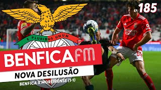 BENFICA FM  Ep185  Benfica x Moreirense 11 [upl. by Sidwell]