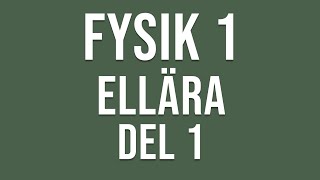 Fysik 1  Ellära del 1 av 4 [upl. by Ellekim]