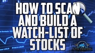 How to Scan and Build a WatchList of Stocks [upl. by Sharai]