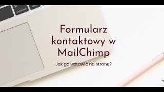 Formularz kontaktowy w MailChimp  jak go wstawić na stronę [upl. by Acined]