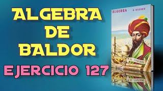 Algebra de Baldor Desde Cero  Ejercicio 127 22 [upl. by Burkhart497]