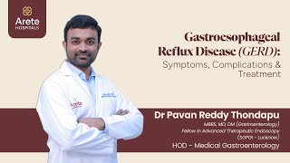 GERD Symptoms Risks Complications amp Diagnosis  Dr Pavan Reddy T Arete Hospitals gerdtreatment [upl. by Held]