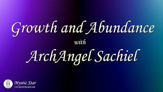 ArchAngel Sachiel Growth and Abundance Meditation [upl. by Oberon610]