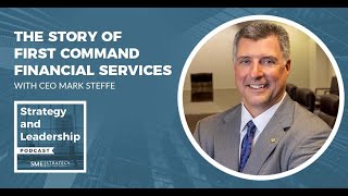 The Story of First Command Financial Services with CEO Mark Steffe [upl. by Ethelinda]