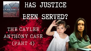 Has Justice Been Served The Caylee Anthony Case Part 4 [upl. by Refinnaj]