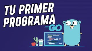 ¿Cómo escribir su primer programa en Golang  Aprende GO [upl. by Analle]