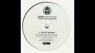 Loxy amp Isotone  Ancients Skeptical Remix CYL006 [upl. by Kcirtapnhoj]