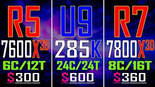 RYZEN 5 7600X3D vs ULTRA 9 285K vs RYZEN 7 7800X3D  PC GAMES BENCHMARK TEST [upl. by Neltiac]