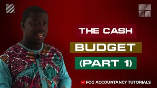 THE CASH BUDGET PART 1 [upl. by Josias]