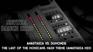 Anastasia vs DuMonde  The Last Of The Mohicans Main Theme Anastasia Mix HQ [upl. by Julianne699]