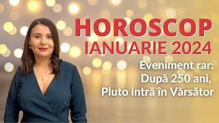 Horoscopul lunii ianuarie 2024  Pluto intră în Vărsător după 250 de ani [upl. by Negriv]