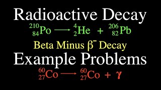 Radioactivity 4 of 16 Three Types of Radioactive Decay Example Problems [upl. by Patricia707]