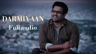 DARMIYAAN  Full Audio Song  Shafqat Amanat Ali Khan  Clinton cerejo [upl. by Pritchard]