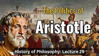 Aristotles Politics – Lecture 29 History of Philosophy [upl. by Ramburt]