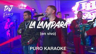 La Lampara Larry Hernandez Ft Legado 7 Karaoke [upl. by Kunkle]