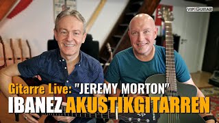 Gitarre Live Jeremy Morton  Ibanez Akustikgitarren [upl. by Htieh]