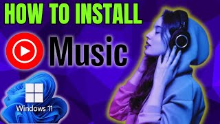 How to Download amp Install YouTube Music App in Windows 1011 PC or Laptop [upl. by Netsyrk71]