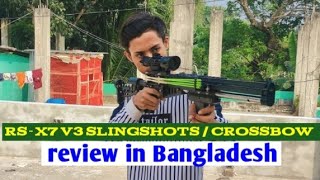 RSX7 V3 slingshotsCrossbow review in Bangladesh🇧🇩 [upl. by Fanchette409]