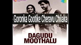 Gorinka Gootike Cheraavu Chilaka  Daagudu Moothalu telugu film  ntrGantasala1964cover [upl. by Eneluqcaj405]