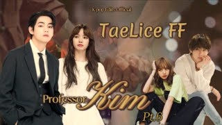 Professor Kim  Part 6 taelice ff taehyung v lisa yn bts blackpink KpopEditsOfficial [upl. by Nereids]