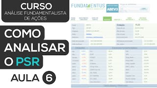 COMO ANALISAR O PSR DE UMA EMPRESA  CURSO ANÃLISE FUNDAMENTALISTA DE AÃ‡Ã•ES  AULA 6 [upl. by Avat]