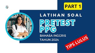 NEW UPTODATE TIPS LULUS PRETEST PPG BAHASA INGGRIS BESERTA DENGAN LATIHAN SOAL TAHUN 2024 [upl. by Joslyn]