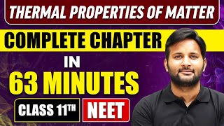 THERMAL PROPERTIES OF MATTER IN 63 MINUTES  Full Chapter Revision  Class 11 NEET [upl. by Ruffina486]