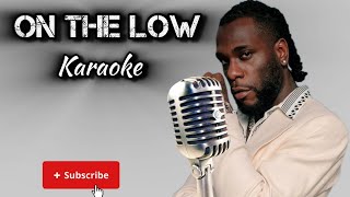 Burna Boy  On The Low  Karaoke Instrumental [upl. by Anihsak]