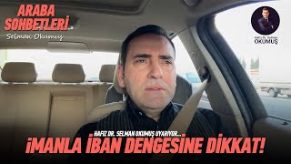 İman ile iban dengesine dikkat Hafız Dr Selman Okumuş uyarıyor islam [upl. by Enohs]