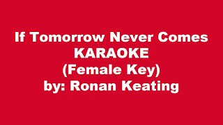 Ronan Keating If Tomorrow Never Comes Karaoke Female Key [upl. by Luapleahcim]