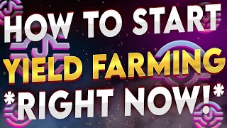 HOW TO START YIELD FARMING RIGHT NOW FOR HUGE PASSIVE INCOME [upl. by Forta]