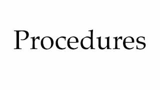 How to Pronounce Procedures [upl. by Hayley]