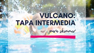 Tapa intermedia para skimmer Vulcano [upl. by Roseann]