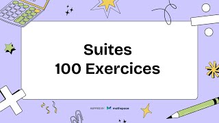 Suites  100 Exercices corrigés  part 1 [upl. by Isabel]