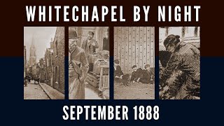 A Journey Into Whitechapel By Night  September 1888 [upl. by Herman84]