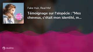 Témoignage sur lalopécie  quotMes cheveux cétait mon identité ma féminitéquot [upl. by Lrem]