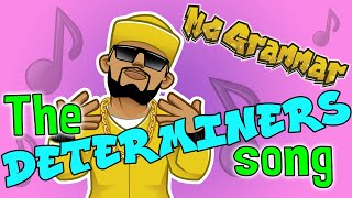 The Determiners Song  MC Grammar 🎤  Educational Rap Songs for Kids 🎵 [upl. by Gall]