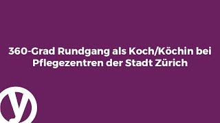 360Grad Rundgang als KochKöchin bei Pflegezentren der Stadt Zürich [upl. by Russian385]