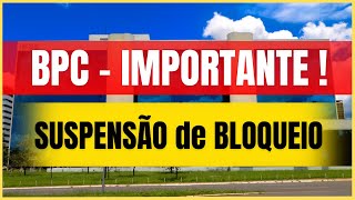 🔴 IMPORTANTE   SUSPENSÃO DE BLOQUEIO BPC LOAS   CONFIRA [upl. by Park]