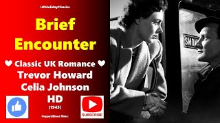 Brief Encounter ❤Classic Romance❤ Trevor Howard Celia Johnson 1945 HD [upl. by Gilpin319]